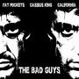 The Bad Guys (feat. Cassius King, California & Dive Bar Liars) [Explicit]