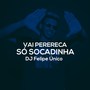 Vai Perereca / Só Socadinha (Explicit)