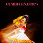 Cumbia Exotica