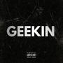 GEEKIN (feat. Zxnseii !) [Explicit]