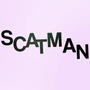 MEGA SCATMAN (Explicit)