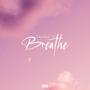 Breathe (feat. DC) [Explicit]