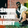 SHINE YOUR LIGHT (Explicit)