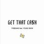 Get That Cash (feat. PV$$GANG) [Explicit]