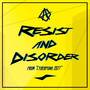 Resist And Disorder (from 