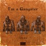 I'm a Gangster (Explicit)