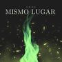 MISMO LUGAR (Explicit)