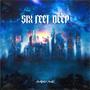 Six Feet Deep (Explicit)