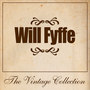 Will Fyffe - The Vintage Collection