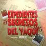 Expedientes Secretos Del Yaqui, Vol. 1 (Explicit)