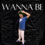 WANNA BE (Explicit)