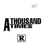 A Thousand Times (Explicit)