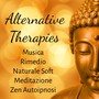 Alternative Therapies - Musica Rimedio Naturale Soft Meditazione Zen Autoipnosi con Suoni Rilassanti Strumentali Benessere Spirituale