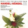 Music For The Millions Vol. 36 - G. F. Händel