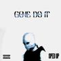 GONE DO IT (SPED UP) [Explicit]