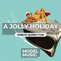 A Jolly Holiday - Upbeat Quirky Fun