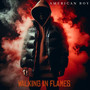 Walking In Flames