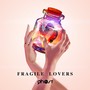 Fragile Lovers