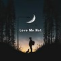 Love Me Not