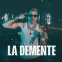 La Demente (Explicit)