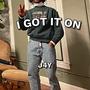 I GOT IT ON ! (Explicit)