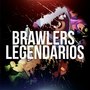 Brawlers Legendarios