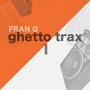 Ghetto Trax I (Explicit)