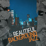 Beautiful Background Jazz