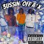 3ussin Off A X (feat. Sleezy Teezy & Kruddy) [Explicit]