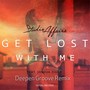 Get Lost with Me (Deepen Groove Remix)