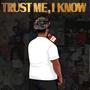 TRUST ME, I KNOW (Explicit)