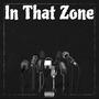 In That Zone (Explicit)