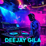 DEEJAY GILA