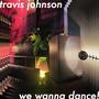 we wanna dance!