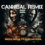 CANNIBAL (feat. Medz Boss) [REMIX]