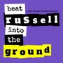 Beat Russell into the Ground (Explicit)