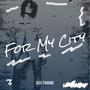 For My City (Explicit)