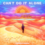 CAN'T DO IT ALONE (Explicit)