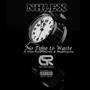 No time to waste (NTTW) (feat. Slim Kay, Micole & Mabhiyoza) [Explicit]