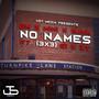 No Names (feat. OTP, E1 (3X3) & ZT) [Explicit]