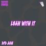 Lean With It (Explicit)