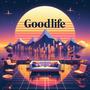 GoodLife (Explicit)