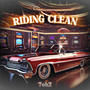 RIDING CLEAN (Explicit)