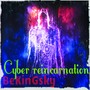 Cyber Reincarnation