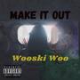 Make It Out (Explicit)