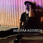 NUESTRA HISTORIA (Explicit)