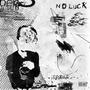 NO LUCK (Explicit)