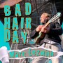 Bad Hair Day