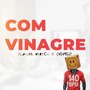 Com Vinagre