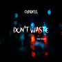 Don't Waste